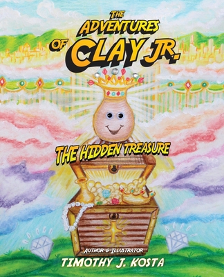 The Adventures of Clay Jr.: The Hidden Treasure 1737965666 Book Cover