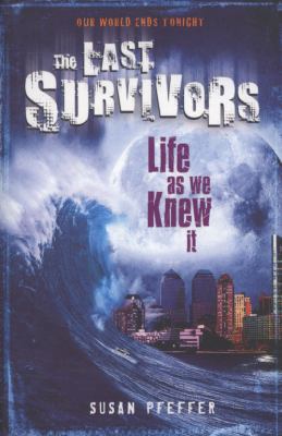 Life as We Knew it (Last Survivors) 1407117319 Book Cover