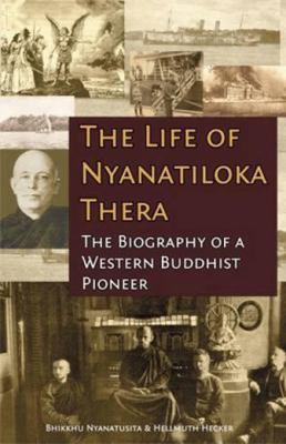 Life of Nyanatiloka Thera: The Biography of a W... 9552403189 Book Cover