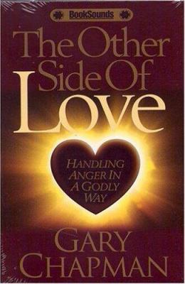The Other Side of Love: Handling Anger in a God... 0802467784 Book Cover
