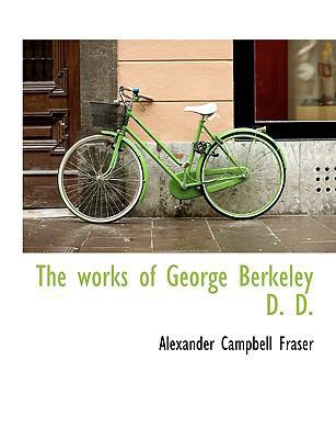 The Works of George Berkeley D. D. 1140065610 Book Cover
