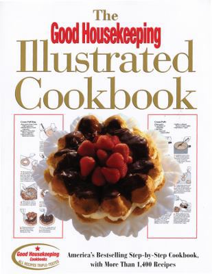 The Good Housekeeping Illustrated Cookbook: Ame... 158816070X Book Cover