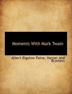 Moments with Mark Twain 1140606840 Book Cover
