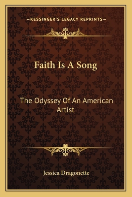 Faith Is A Song: The Odyssey Of An American Artist 1163808180 Book Cover