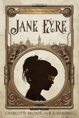 Public Works Steampunk Presents: Jane Eyre 1736356119 Book Cover