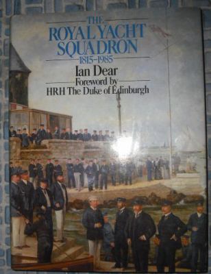 The Royal Yacht Squadron, 1815-1985 0091625904 Book Cover