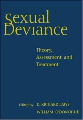 Sexual Deviance: Theory, Assessment, and Treatment 1572302410 Book Cover