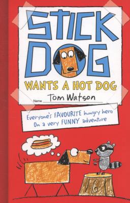 Stick Dog Wants A Hot Dog 0007511493 Book Cover