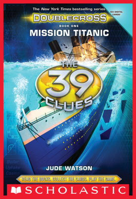 Mission Titanic (the 39 Clues: Doublecross, Boo... 0545769183 Book Cover