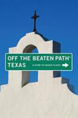 Off the Beaten Path Texas: A Guide to Unique Pl... 0762748796 Book Cover