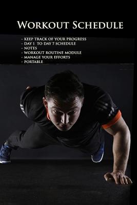 Workout Schedule: keep track and manage your da... 1075954231 Book Cover