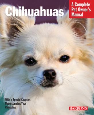 Chihuahuas: Everything about Selection, Care, N... 1438001487 Book Cover