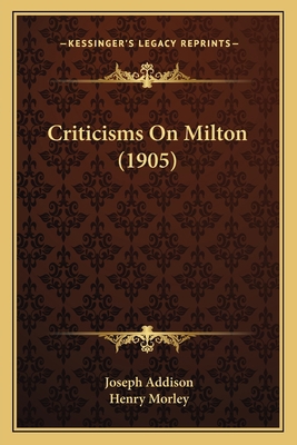 Criticisms On Milton (1905) 1166451852 Book Cover