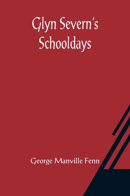 Glyn Severn's Schooldays 9356082855 Book Cover