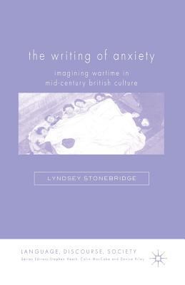 The Writing of Anxiety: Imagining Wartime in Mi... 1349284564 Book Cover