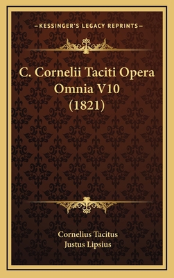 C. Cornelii Taciti Opera Omnia V10 (1821) [Latin] 1165365456 Book Cover