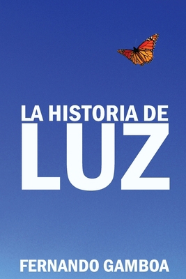 La historia de Luz: Basada en hechos reales. [Spanish] 1468154710 Book Cover