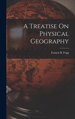 A Treatise On Physical Geography 1017385866 Book Cover
