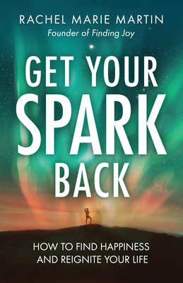 Get Your Spark Back: How to Find Happiness and ... 1962435040 Book Cover