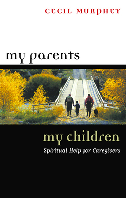 My Parents, My Children: Spiritual Help for Car... 0664222463 Book Cover