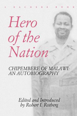 Hero of the Nation. Chipembere of Malawi. an Au... 9990816255 Book Cover