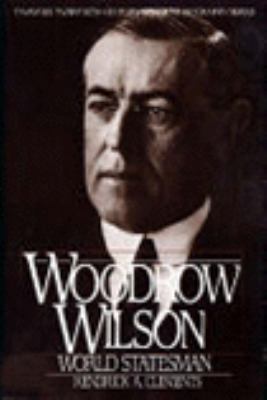 Woodrow Wilson: World Statesman 0805777563 Book Cover