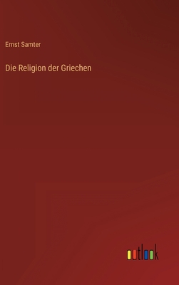 Die Religion der Griechen [German] 3368410059 Book Cover