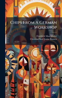 Chips From A German Workshop 1024317390 Book Cover
