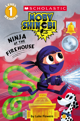 Ninja at the Firehouse (Moby Shinobi: Scholasti... 1338256114 Book Cover