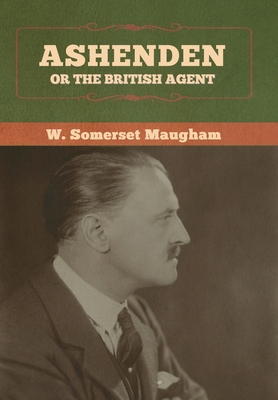 Ashenden: Or the British Agent B0BMPC5GWF Book Cover