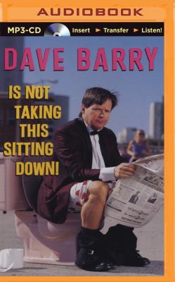 Dave Barry Is Not Taking This Sitting Down! 1491509783 Book Cover