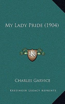My Lady Pride (1904) 1166360938 Book Cover