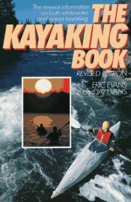 The Kayaking Book: Revised Edition 0452269415 Book Cover