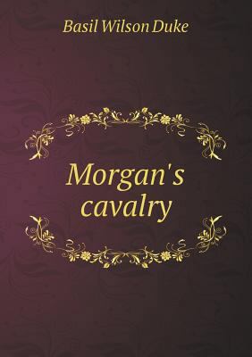 Morgan's cavalry 5518542399 Book Cover