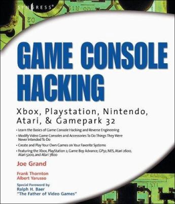 Game Console Hacking: Having Fun While Voiding ... 1931836310 Book Cover