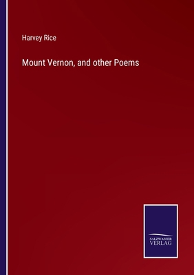 Mount Vernon, and other Poems 3375101260 Book Cover