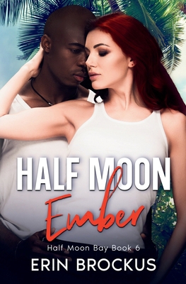Half Moon Ember: An Opposites Attract Beach Rom... 1957003138 Book Cover