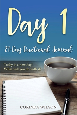 Day 1: Today is a new day! What will you do wit... 0578807394 Book Cover