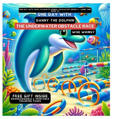 One Day With Danny the Dolphin: The Underwater ... B0CQ78BZZX Book Cover