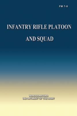 Infantry Rifle Platoon and Squad 1490301550 Book Cover
