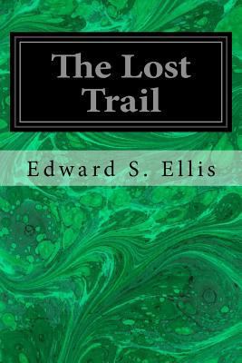 The Lost Trail 1535437170 Book Cover