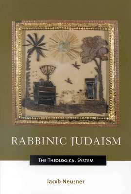 Rabbinic Judaism: The Theological System 0391041797 Book Cover