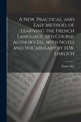 A New, Practical, and Easy Method, of Learning ... [French] 1019095814 Book Cover