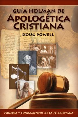 Guia Holman de Apologetica Cristiana: Pruebas y... [Spanish] 0805495223 Book Cover