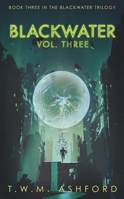 Blackwater: Vol. Three: (Book 3 in the Blackwat... 1723942529 Book Cover