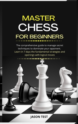 Master Chess for Beginners: The comprehensive g... [Large Print] 9918608358 Book Cover