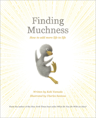 Finding Muchness: How to Add More Life to Life 1970147431 Book Cover