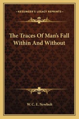 The Traces Of Man's Fall Within And Without 1162895209 Book Cover