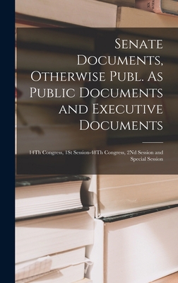 Senate Documents, Otherwise Publ. As Public Doc... 1016346352 Book Cover