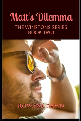 Matt's Dilemma: The Winstons Series Book Two 1988827027 Book Cover